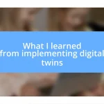 What I learned from implementing digital twins