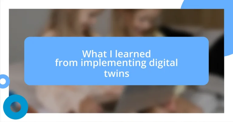 What I learned from implementing digital twins