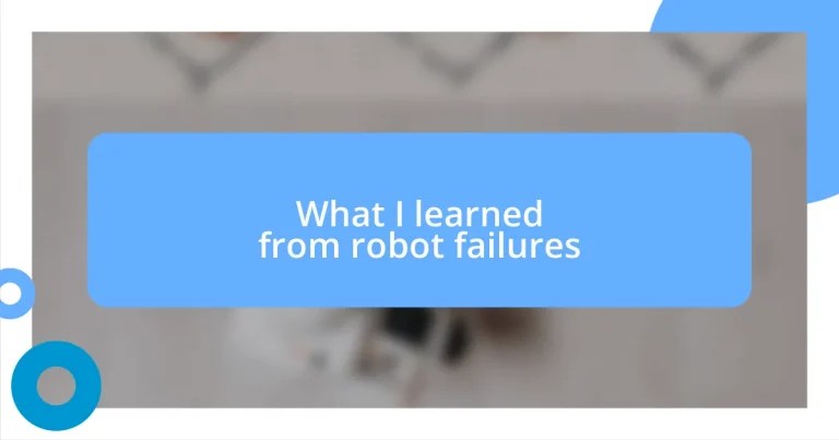 What I learned from robot failures