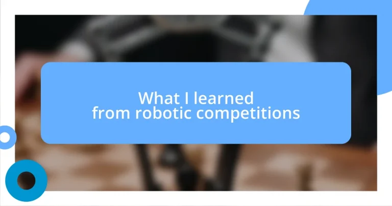 What I learned from robotic competitions