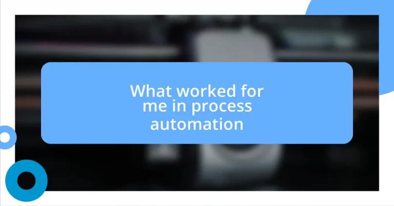 What worked for me in process automation