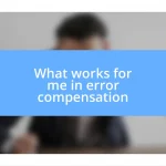 What works for me in error compensation