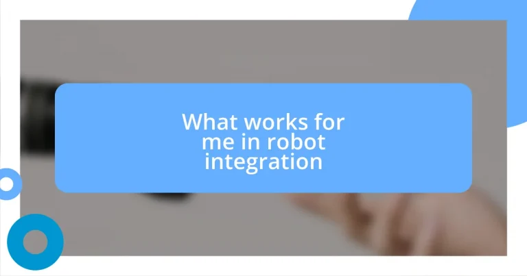 What works for me in robot integration