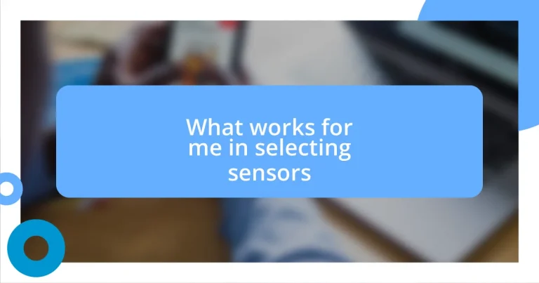 What works for me in selecting sensors