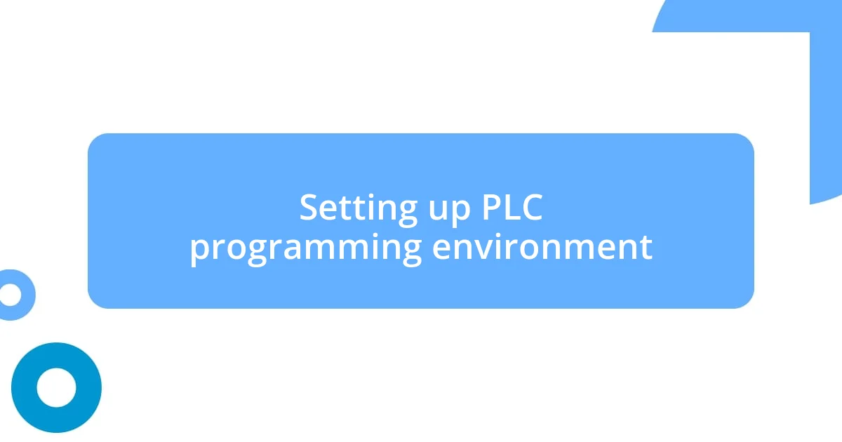 Setting up PLC programming environment